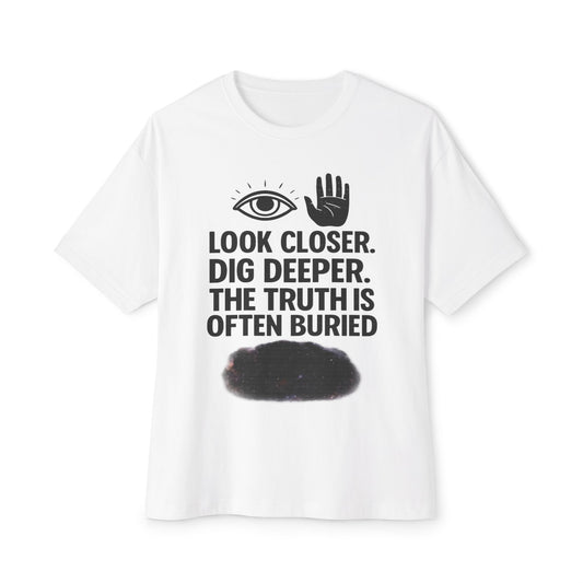 The truth is often buried, Unisex Oversized Boxy Tee
