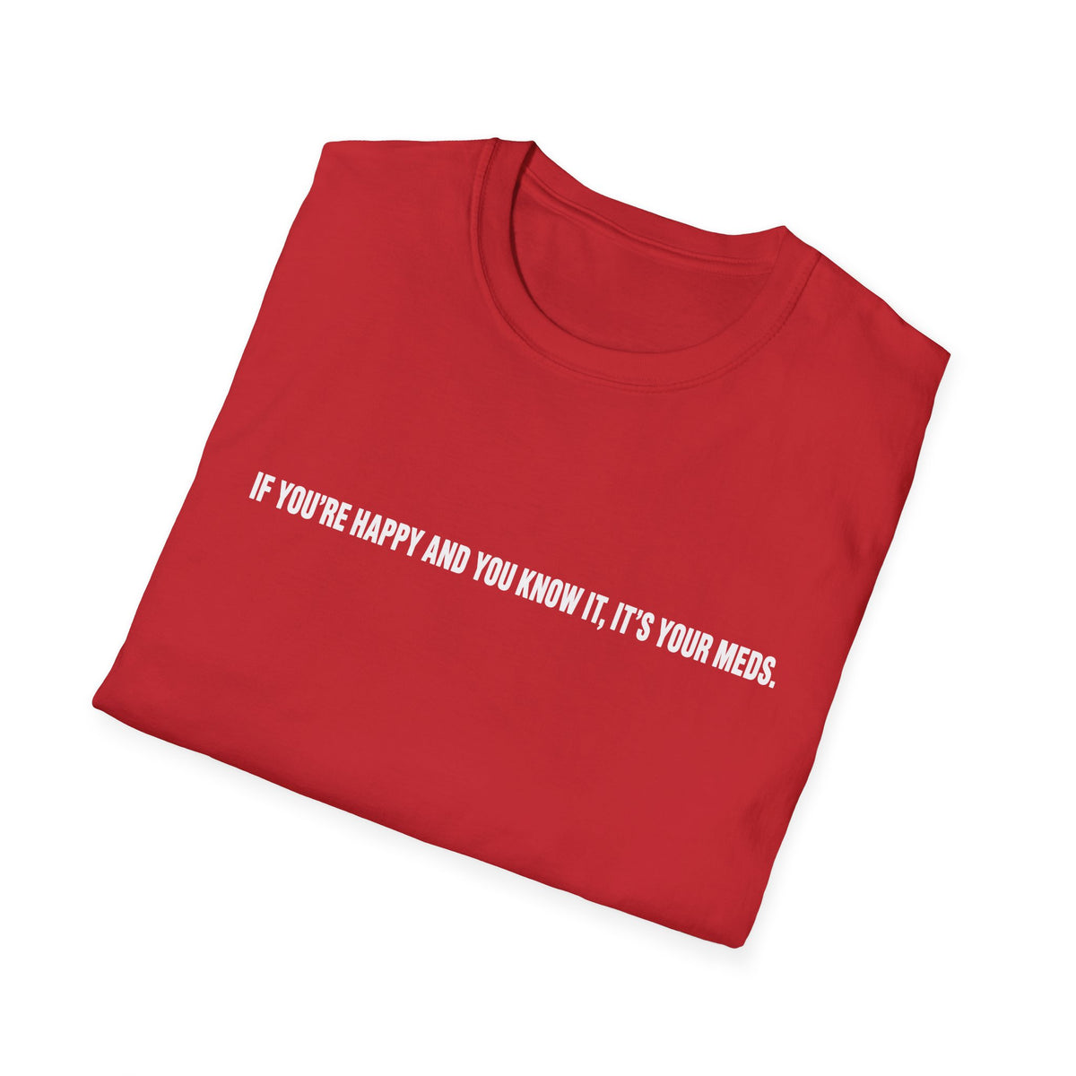 T‑Shirt — "If You're Happy And You Know It, It's Your Mess." Minimalist Black Graphic Tee