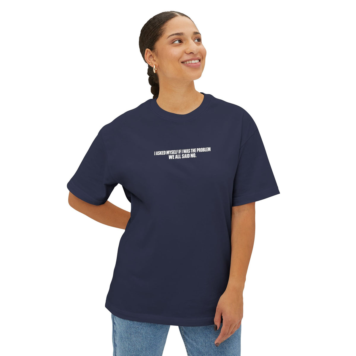 Boxy Tee — "I Asked Myself If I Was The Problem" Minimal Graphic T‑Shirt