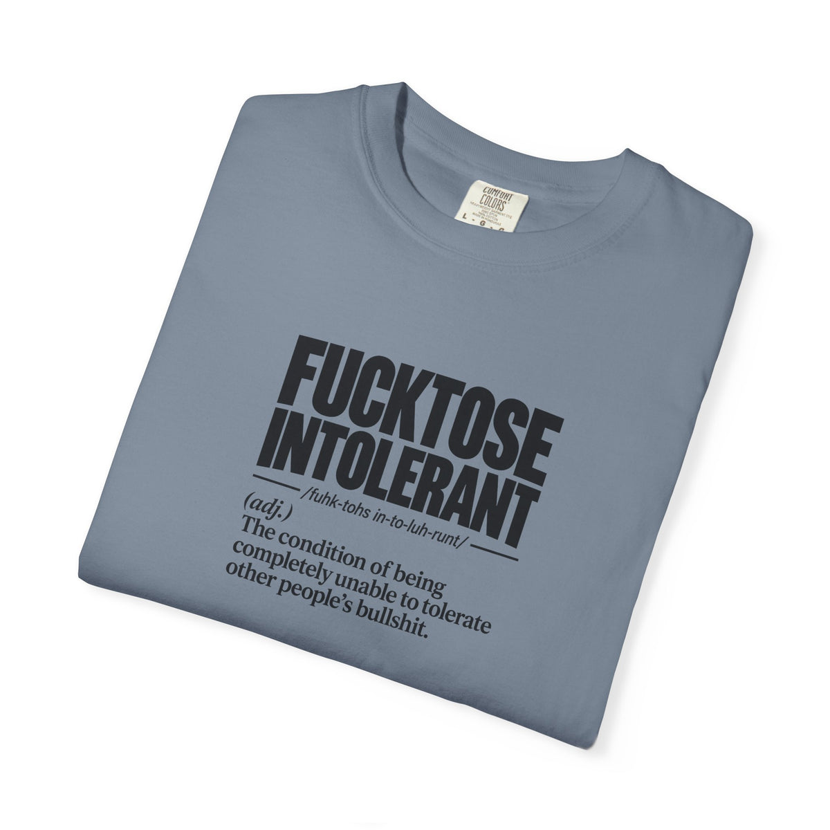 Graphic T-Shirt — “FUCKTOSE INTOLERANT” Definition Tee