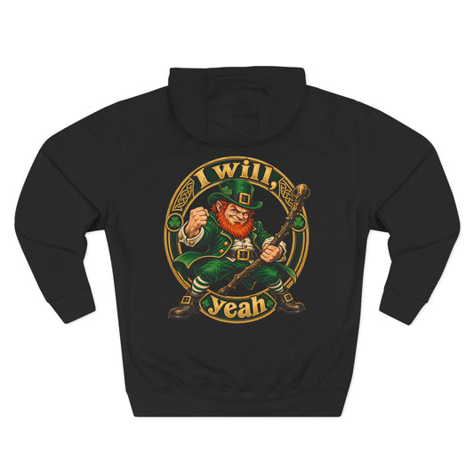 I Will Yeah Leprechaun St. Patrick’s Day Hoodie