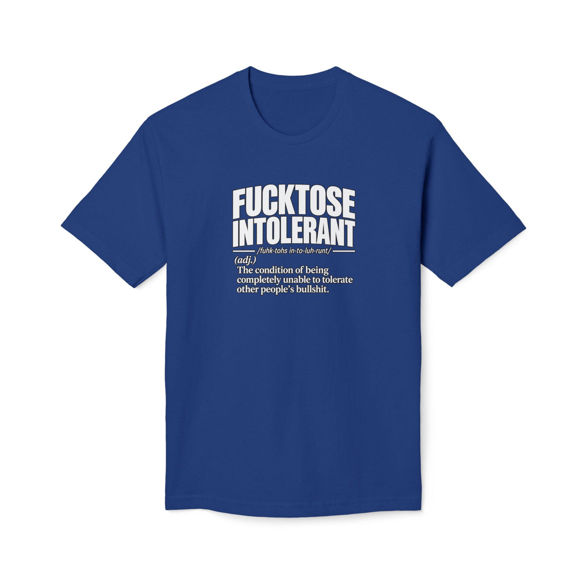 Fucktose Intolerant T-Shirt — Funny Medical Definition Tee for bullshit Awareness