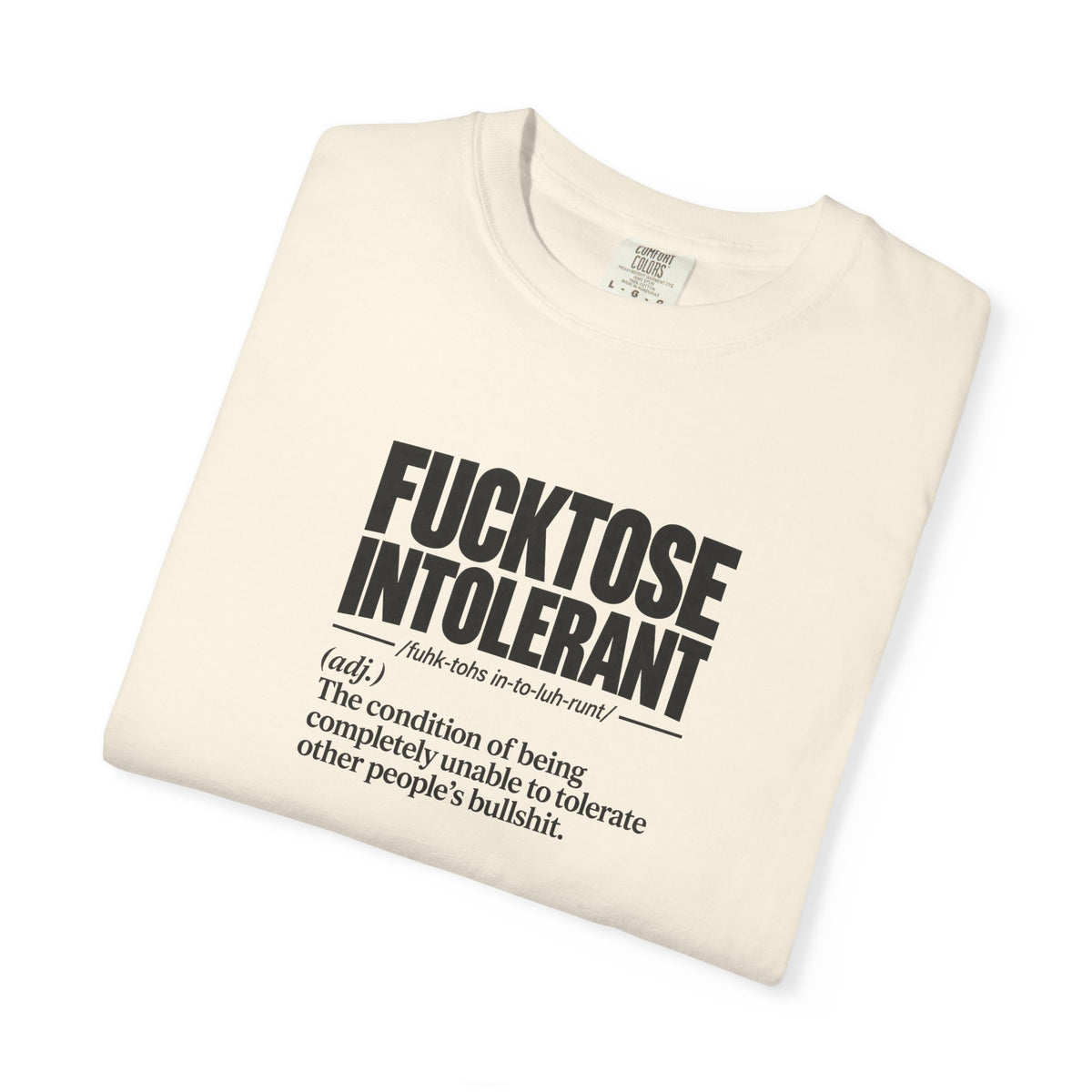 Graphic T-Shirt — “FUCKTOSE INTOLERANT” Definition Tee