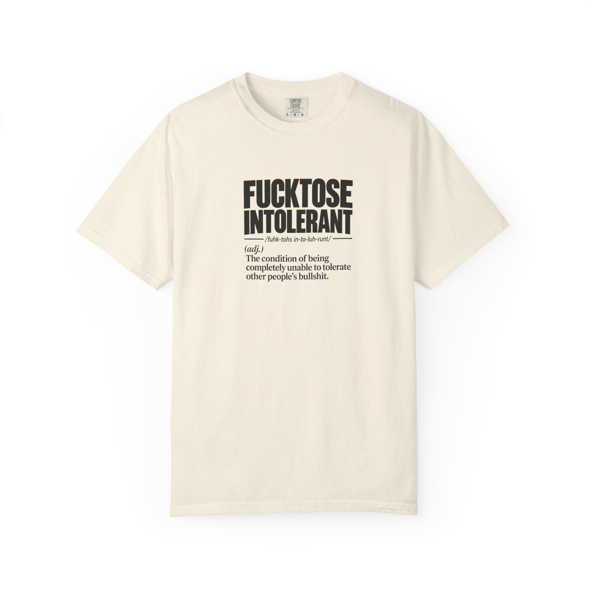 Graphic T-Shirt — “FUCKTOSE INTOLERANT” Definition Tee