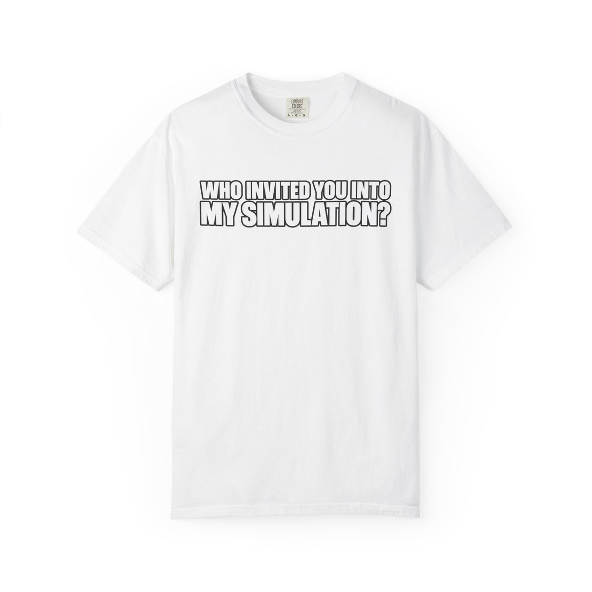 Who Invited You Into My Simulation? T‑Shirt — Funny Sci‑Fi Graphic Tee