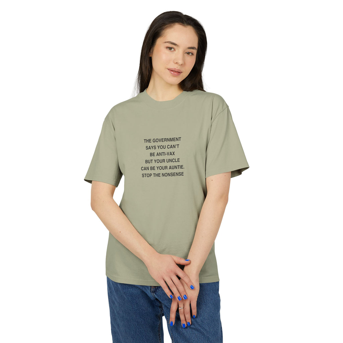 Graphic Tee — 'The Government Says You Can’t Be Anti-Vax...' Statement Shirt