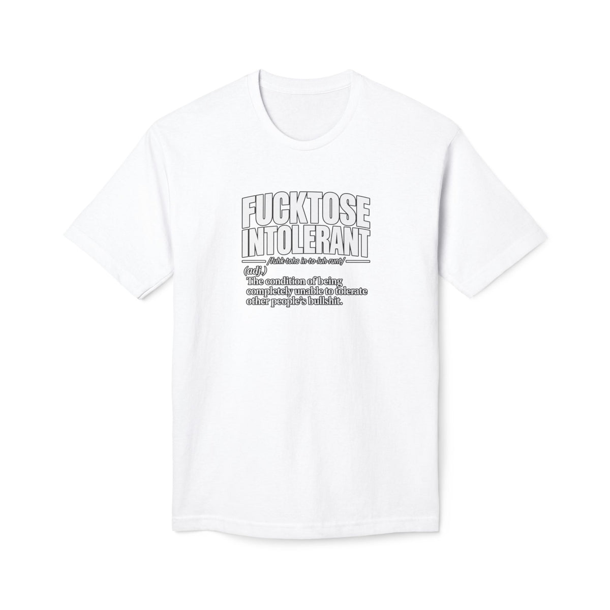 Fucktose Intolerant T-Shirt — Funny Medical Definition Tee for bullshit Awareness
