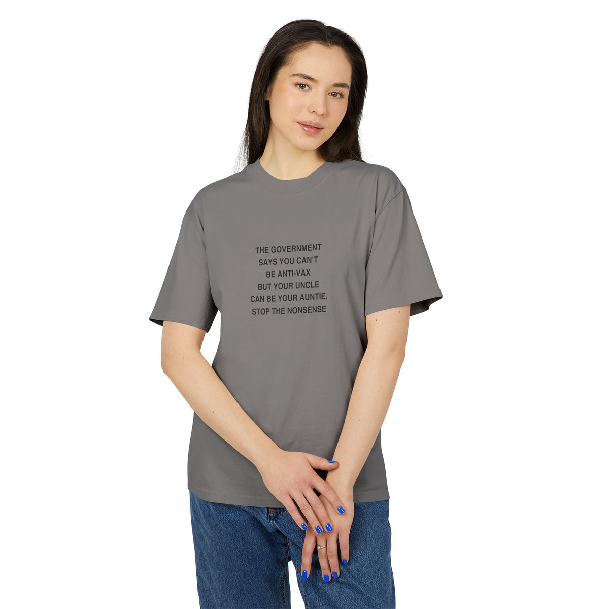 Graphic Tee — 'The Government Says You Can’t Be Anti-Vax...' Statement Shirt