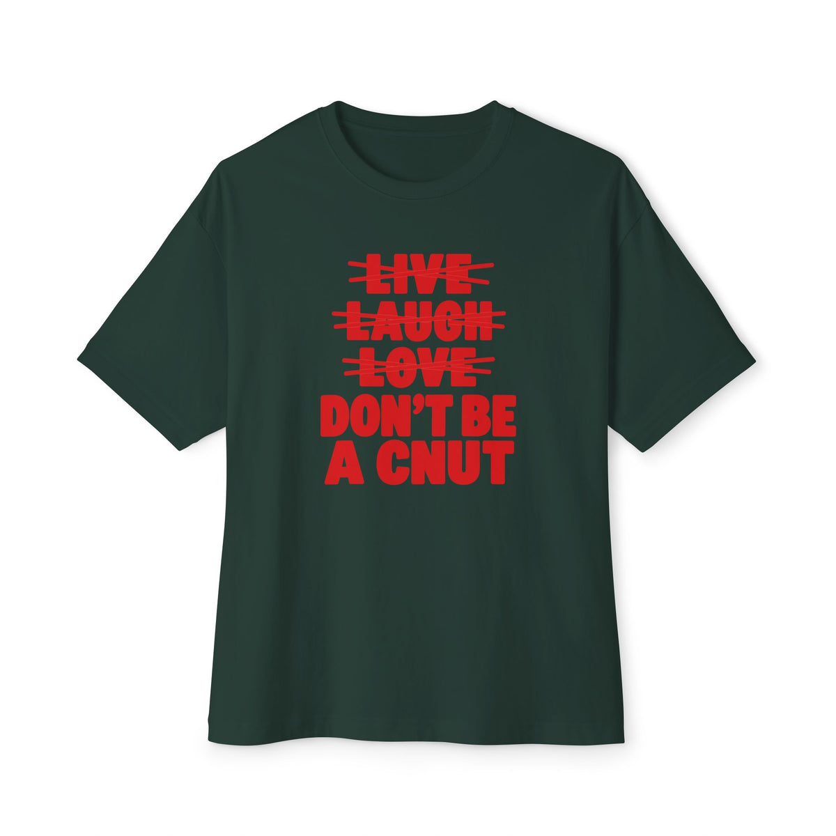Don't be a Cnut, Unisex Oversized Boxy Tee