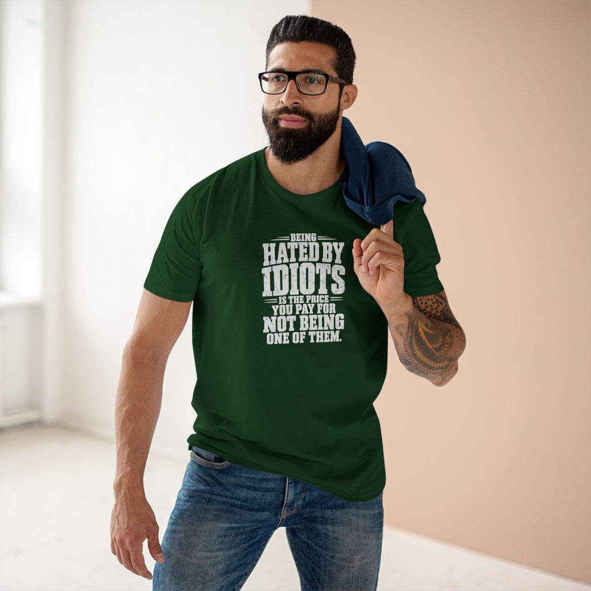Being Hated by Idiots Is the Price You Pay for Not Being One of Them T-Shirt