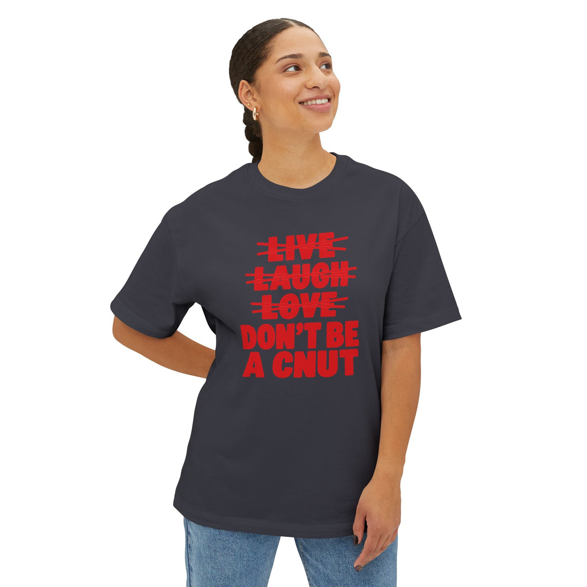 Don't be a Cnut, Unisex Oversized Boxy Tee