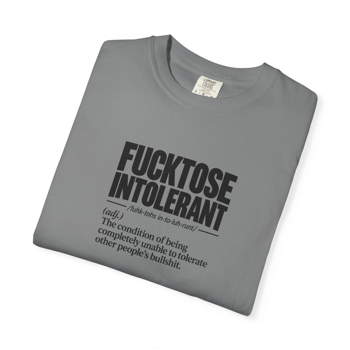 Graphic T-Shirt — “FUCKTOSE INTOLERANT” Definition Tee