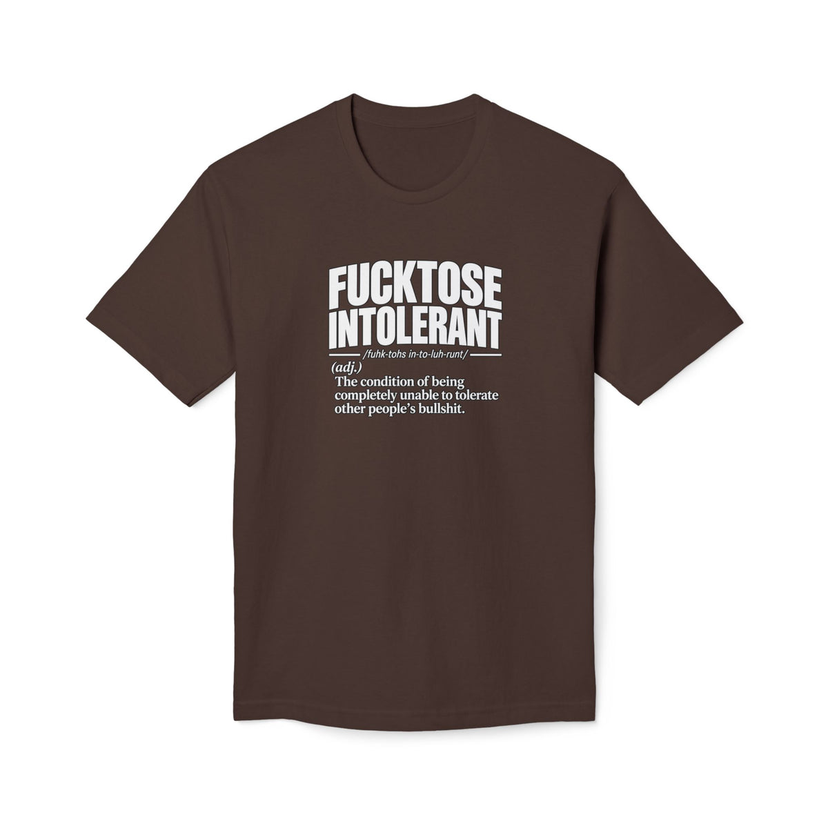 Fucktose Intolerant T-Shirt — Funny Medical Definition Tee for bullshit Awareness