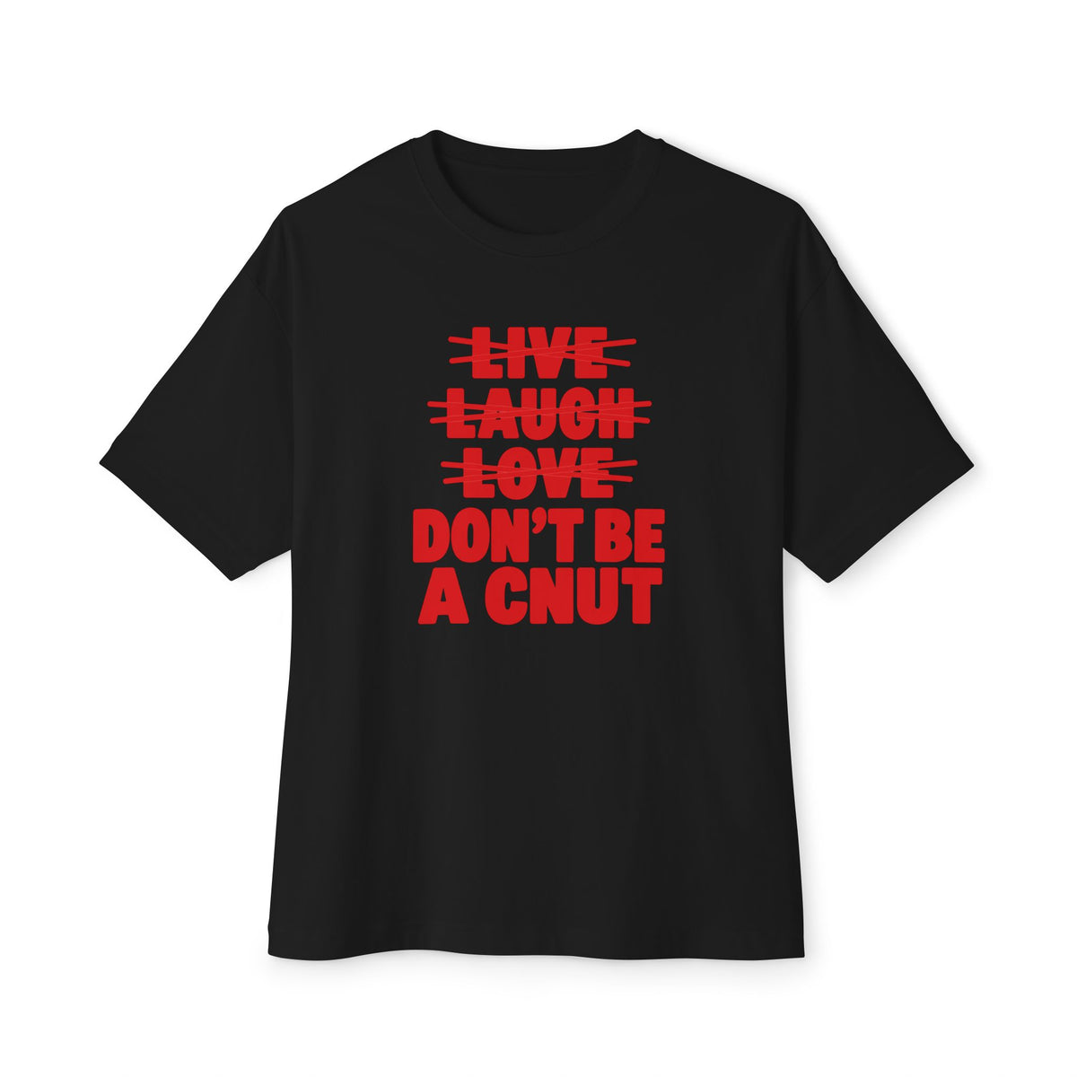 Don't be a Cnut, Unisex Oversized Boxy Tee