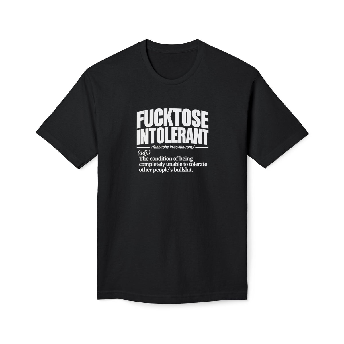 Fucktose Intolerant T-Shirt — Funny Medical Definition Tee for bullshit Awareness