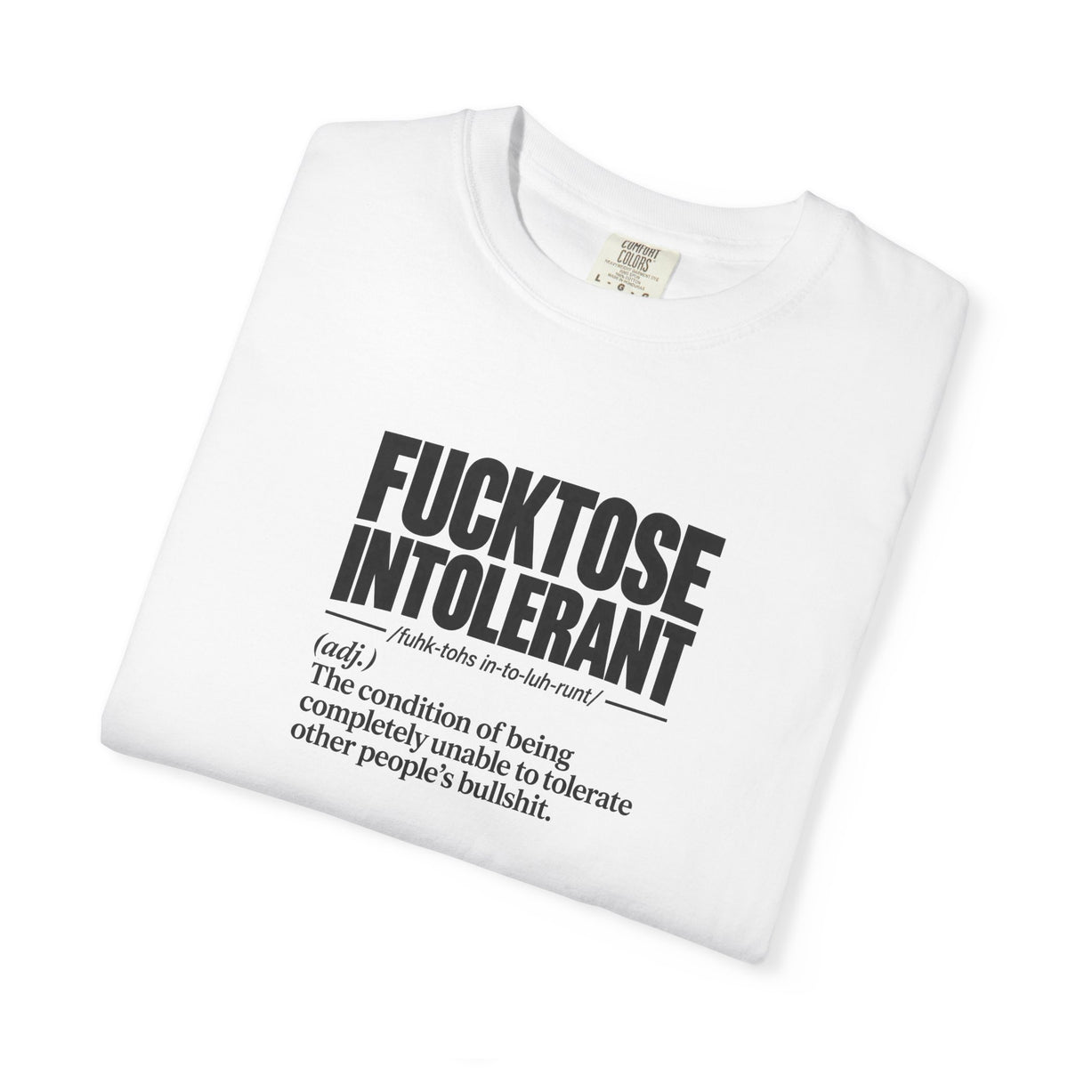 Graphic T-Shirt — “FUCKTOSE INTOLERANT” Definition Tee