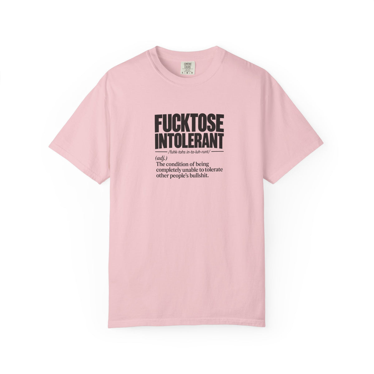 Graphic T-Shirt — “FUCKTOSE INTOLERANT” Definition Tee