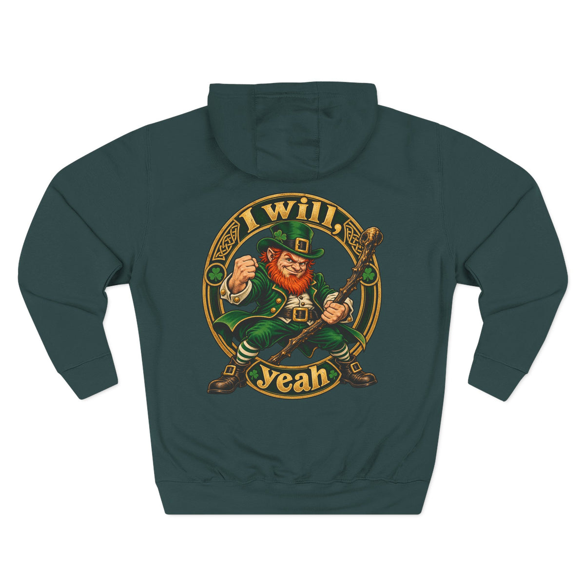 I Will Yeah Leprechaun St. Patrick’s Day Hoodie