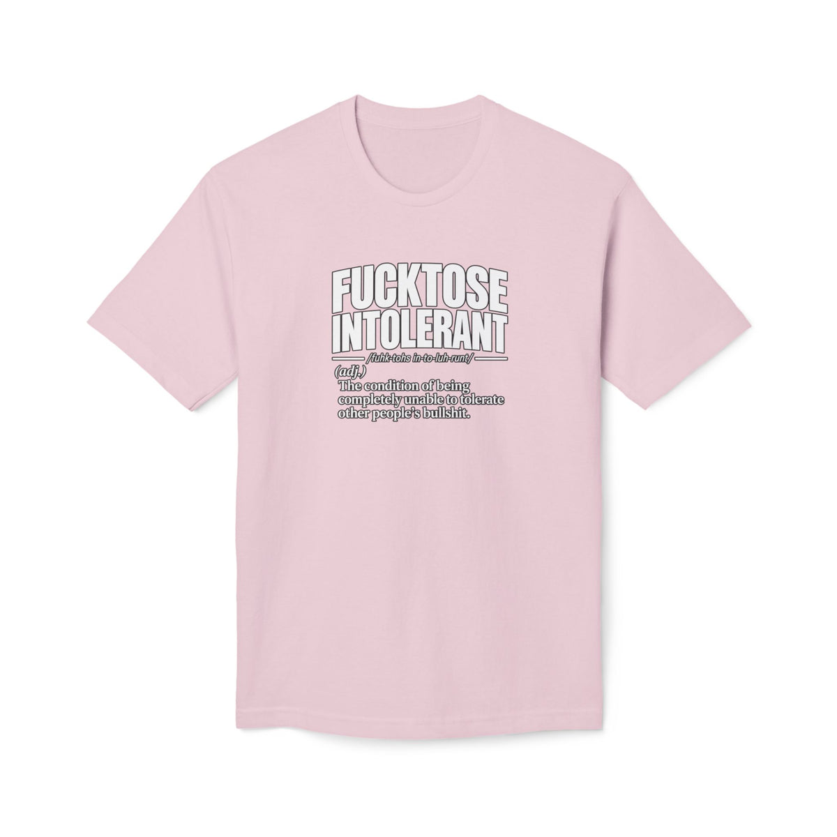 Fucktose Intolerant T-Shirt — Funny Medical Definition Tee for bullshit Awareness