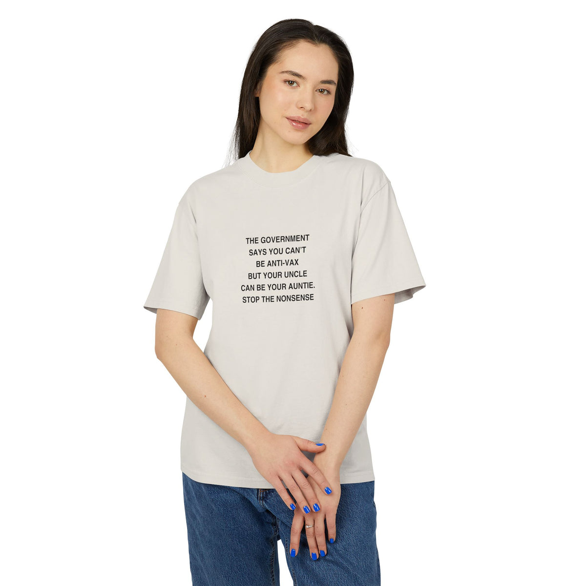 Graphic Tee — 'The Government Says You Can’t Be Anti-Vax...' Statement Shirt