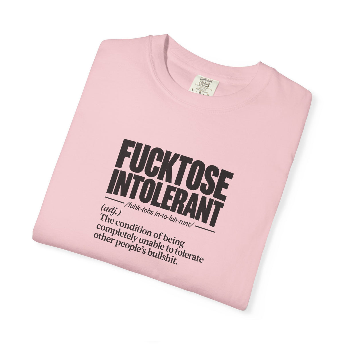 Graphic T-Shirt — “FUCKTOSE INTOLERANT” Definition Tee