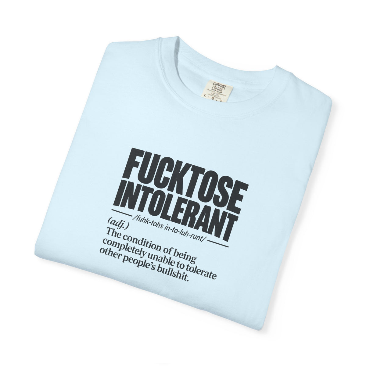 Graphic T-Shirt — “FUCKTOSE INTOLERANT” Definition Tee