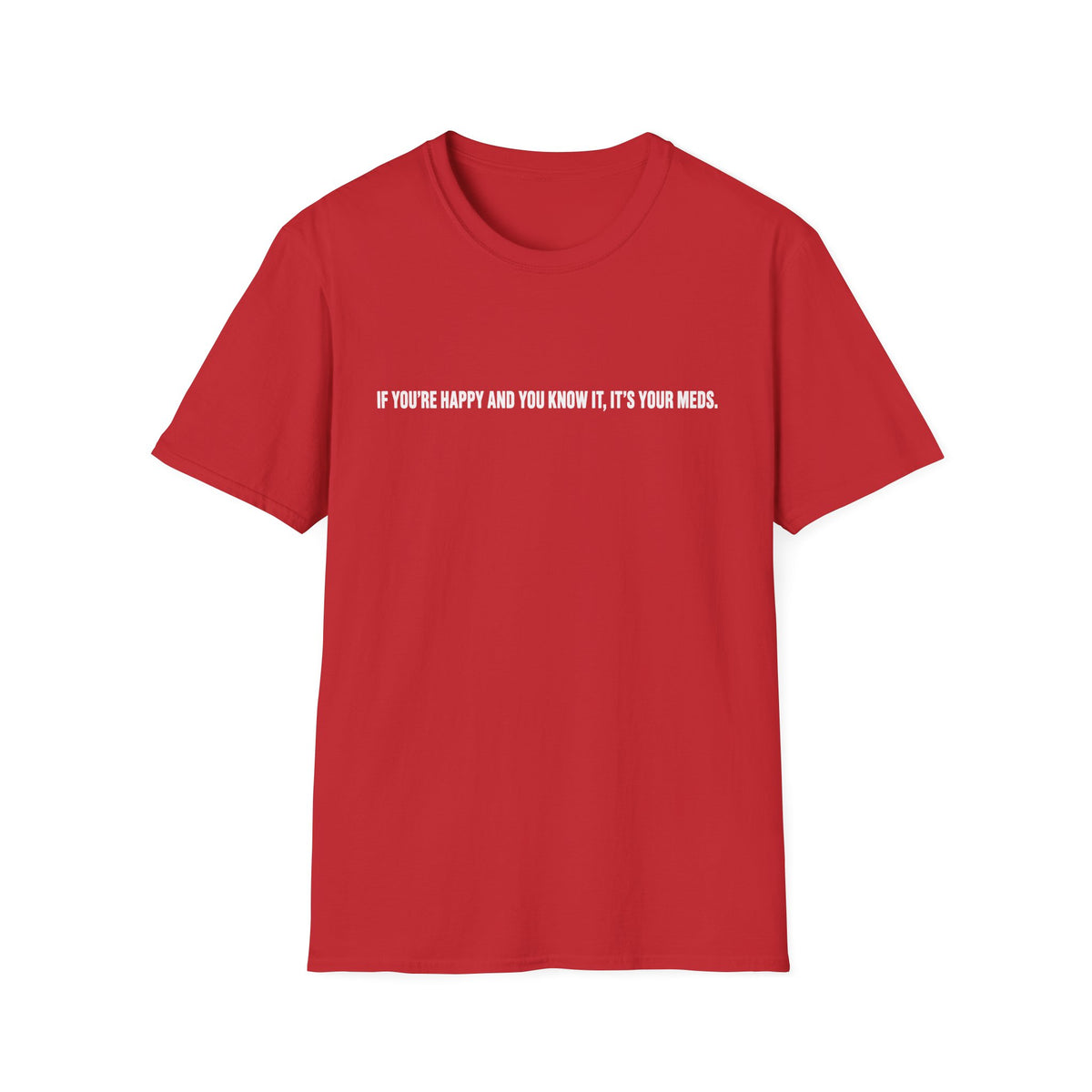 T‑Shirt — "If You're Happy And You Know It, It's Your Mess." Minimalist Black Graphic Tee