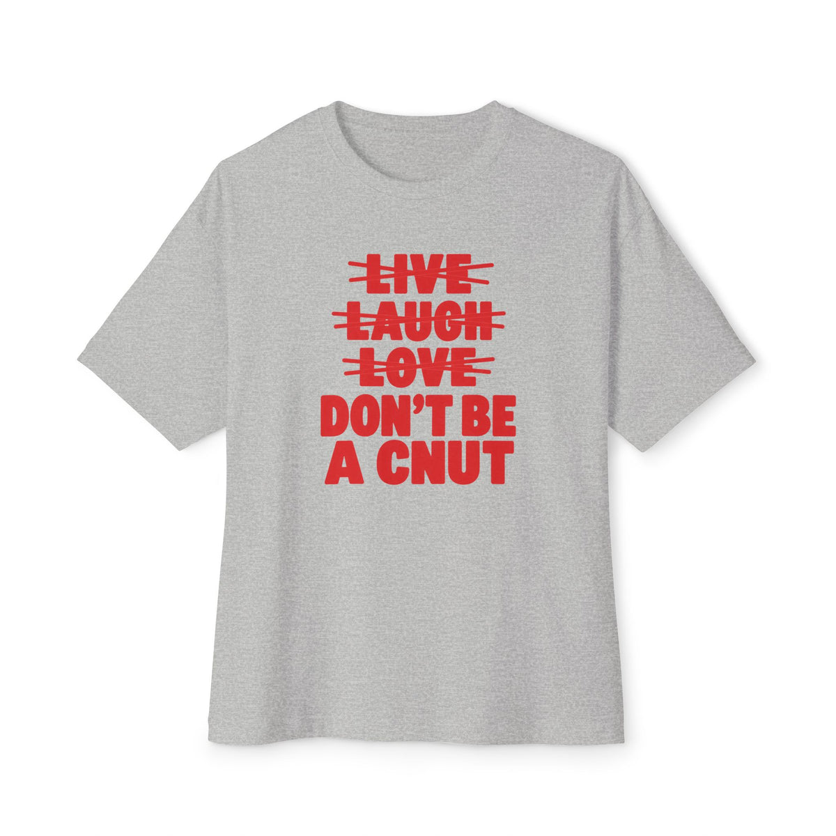 Don't be a Cnut, Unisex Oversized Boxy Tee
