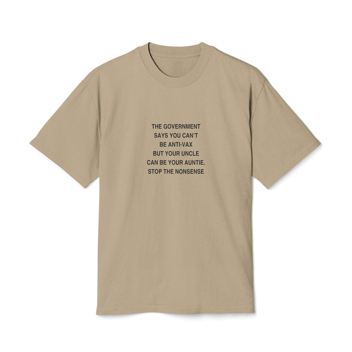 Graphic Tee — 'The Government Says You Can’t Be Anti-Vax...' Statement Shirt
