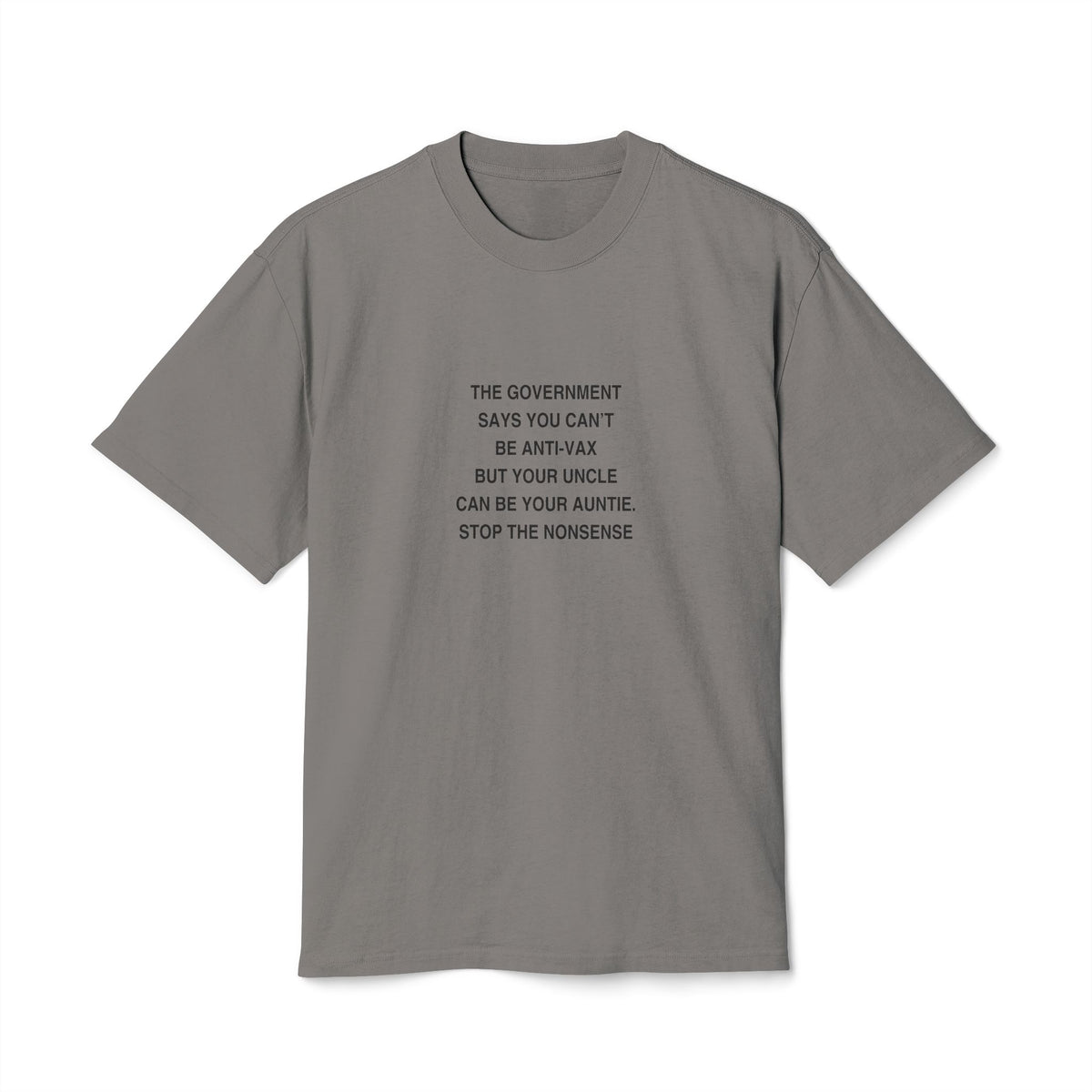 Graphic Tee — 'The Government Says You Can’t Be Anti-Vax...' Statement Shirt