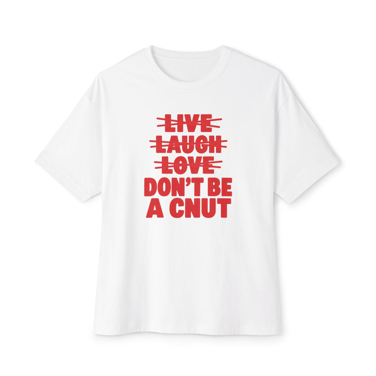 Don't be a Cnut, Unisex Oversized Boxy Tee
