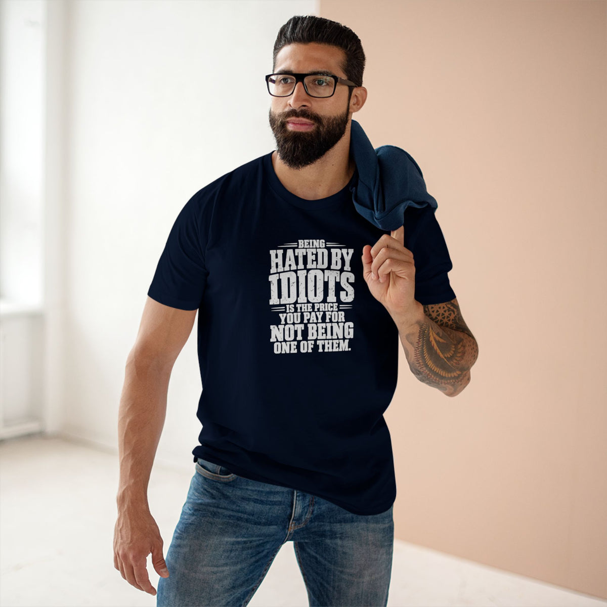 Being Hated by Idiots Is the Price You Pay for Not Being One of Them T-Shirt