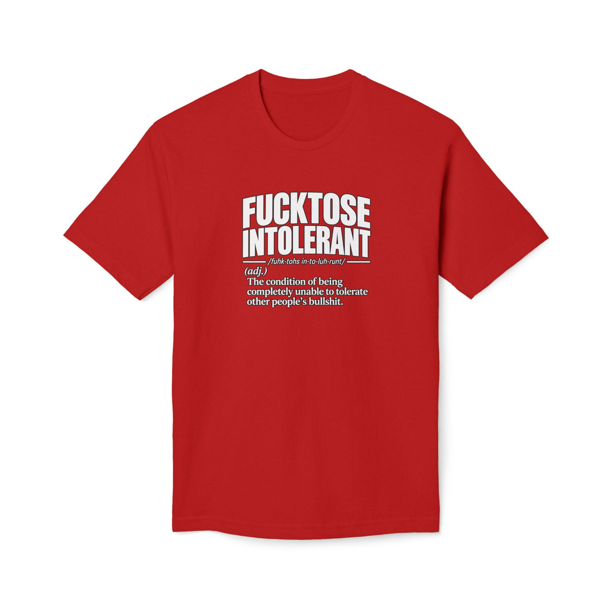 Fucktose Intolerant T-Shirt — Funny Medical Definition Tee for bullshit Awareness