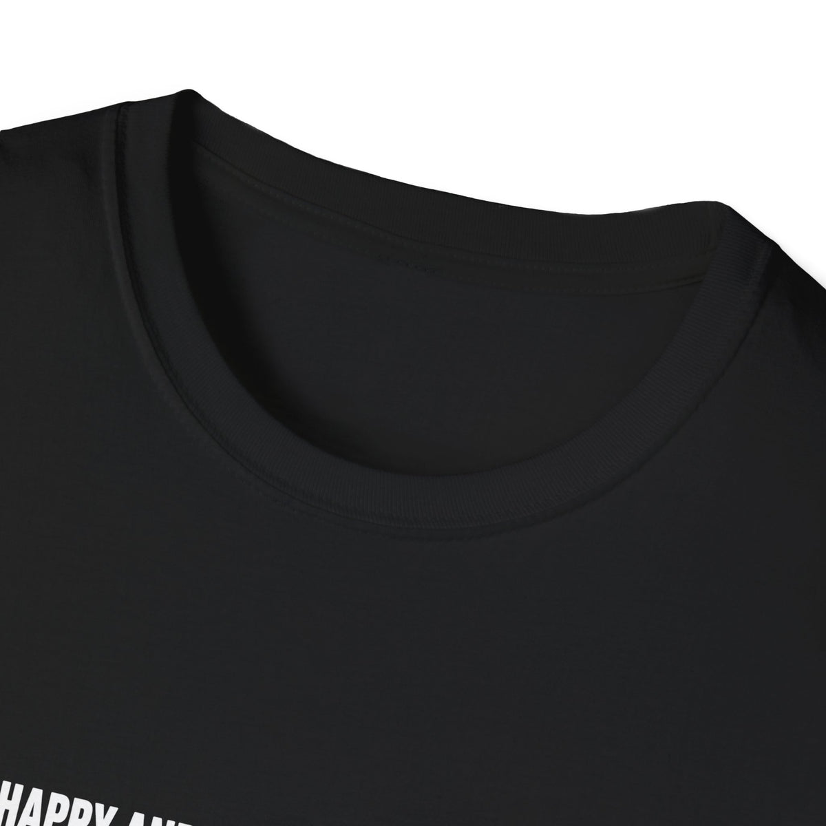 T‑Shirt — "If You're Happy And You Know It, It's Your Mess." Minimalist Black Graphic Tee