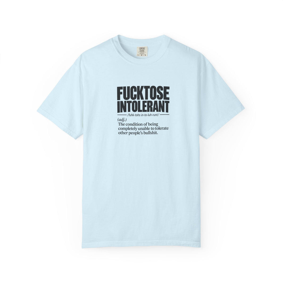 Graphic T-Shirt — “FUCKTOSE INTOLERANT” Definition Tee